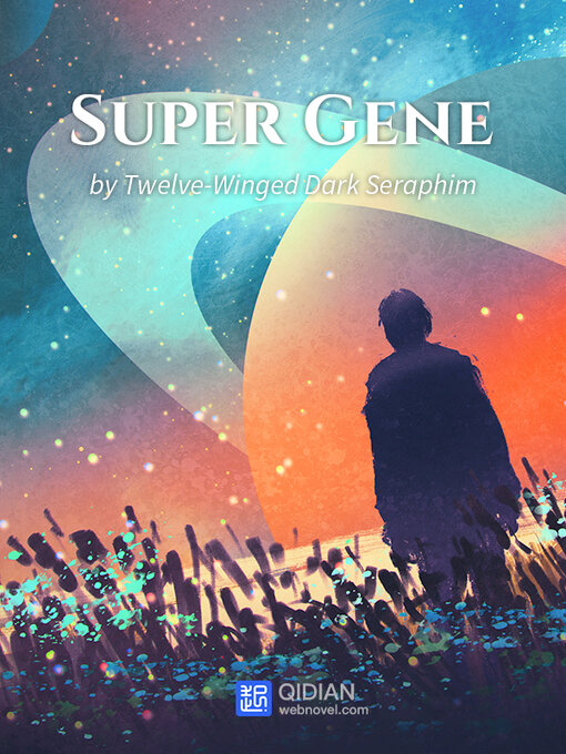 Title details for Super Gene.1 by Twelve-Winged Dark Seraphim - Available